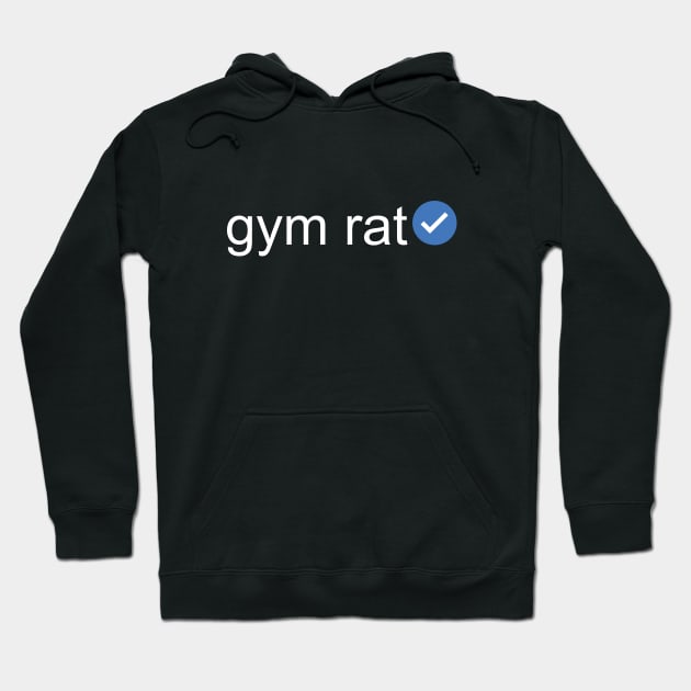 Verified Gym Rat (White Text) Hoodie by inotyler